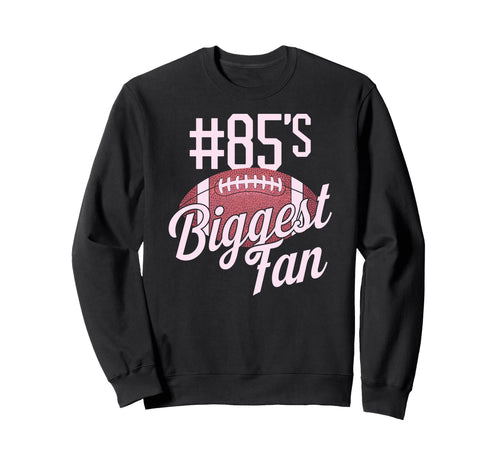 Number 85 Biggest Fan Football Mom Sweatshirt - Aesthetic Graphic Unisex - T-Shirt, Sweatshirt, Hoodie
