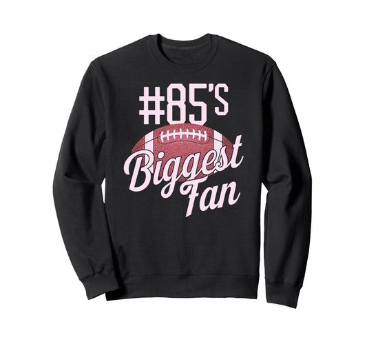 Number 85 Biggest Fan Football Mom Sweatshirt - Aesthetic Graphic Unisex - T-Shirt, Sweatshirt, Hoodie
