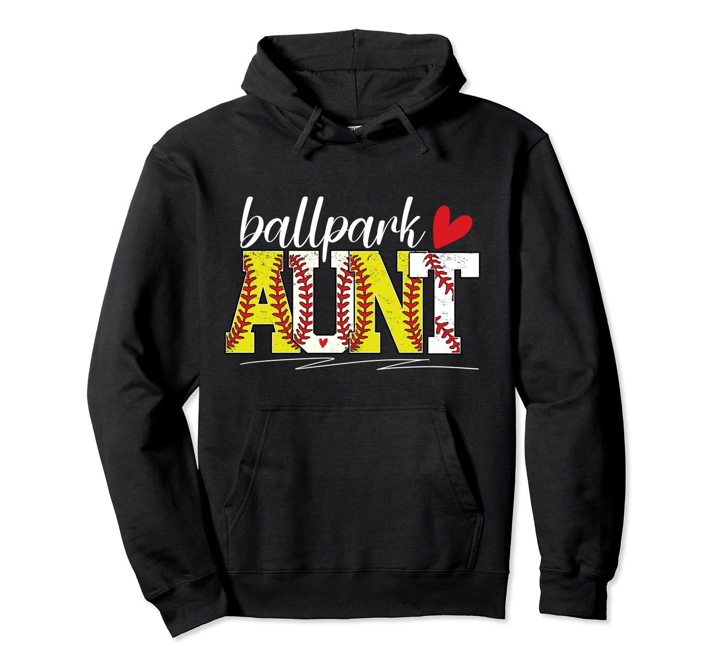 Ballpark Aunt Baseball Softball Aunt Hoodie - Casual Everyday Wear Unisex - T-Shirt, Sweatshirt, Hoodie
