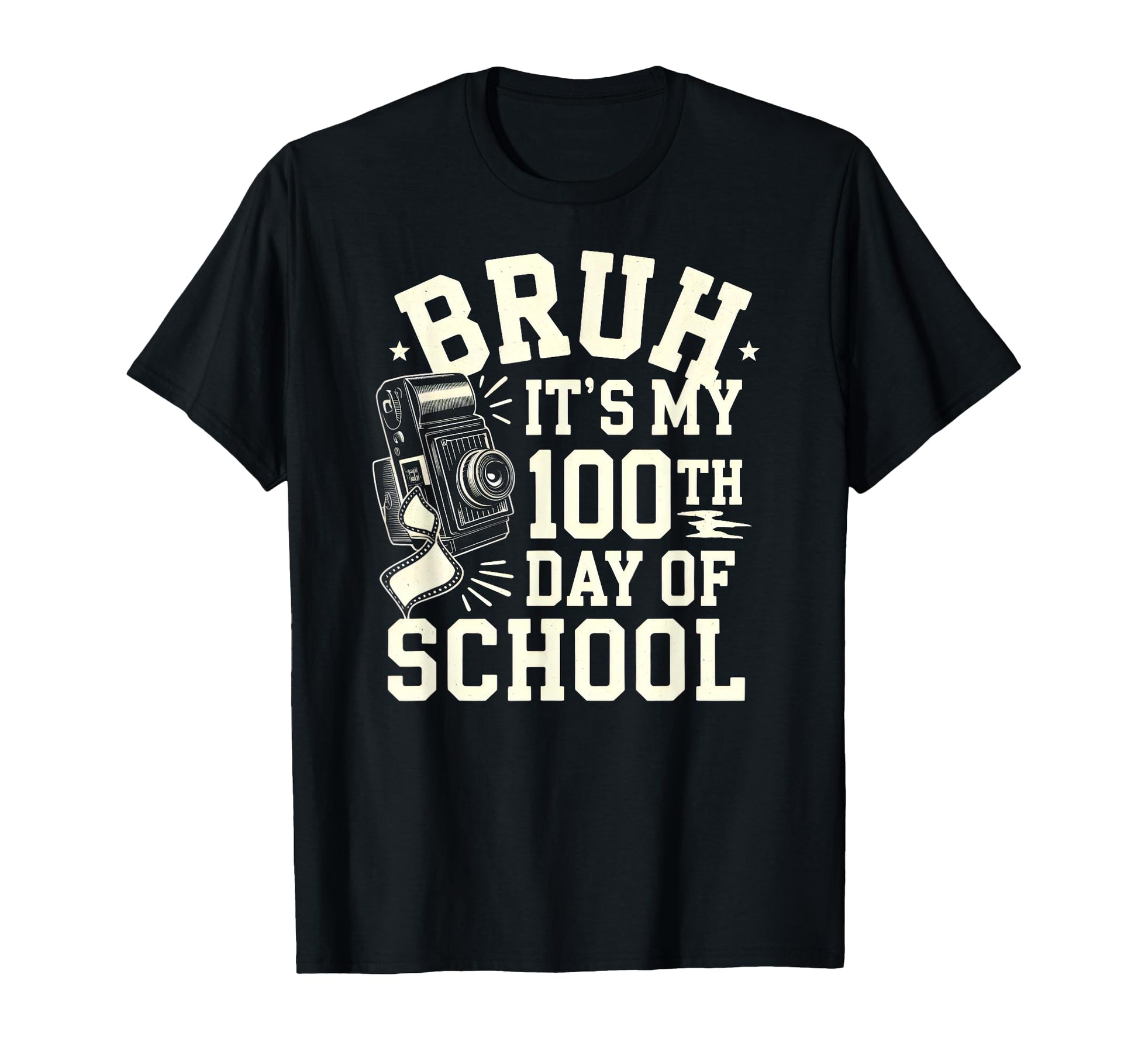 Bruh Its My 100Th Day School Camera T-Shirt - Custom Art Print Unisex - T-Shirt, Sweatshirt, Hoodie