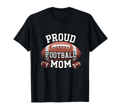 Proud Football Mom Words Showing Game Day T-Shirt - Unique Graphic Unisex - T-Shirt, Sweatshirt, Hoodie