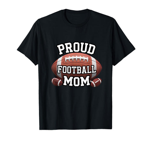 Proud Football Mom Words Showing Game Day T-Shirt - Unique Graphic Unisex - T-Shirt, Sweatshirt, Hoodie