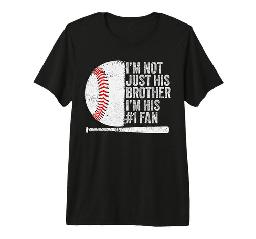 Im Not Just His Brother Im His 1 Fan T-Shirt - Aesthetic Graphic Unisex - T-Shirt, Sweatshirt, Hoodie