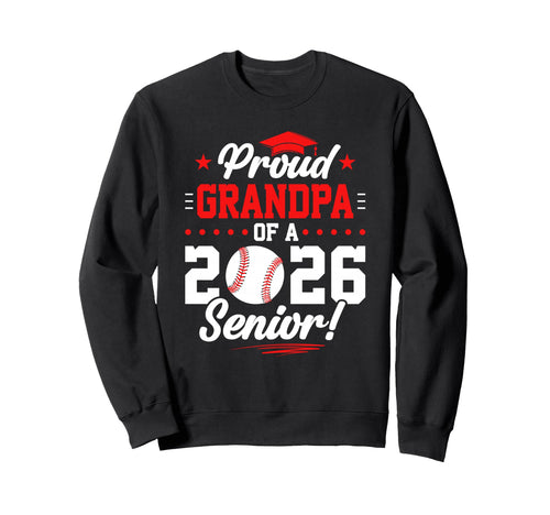 Proud Grandpa 2026 Senior Sweatshirt - Casual Everyday Wear Men Women - T-Shirt, Sweatshirt, Hoodie