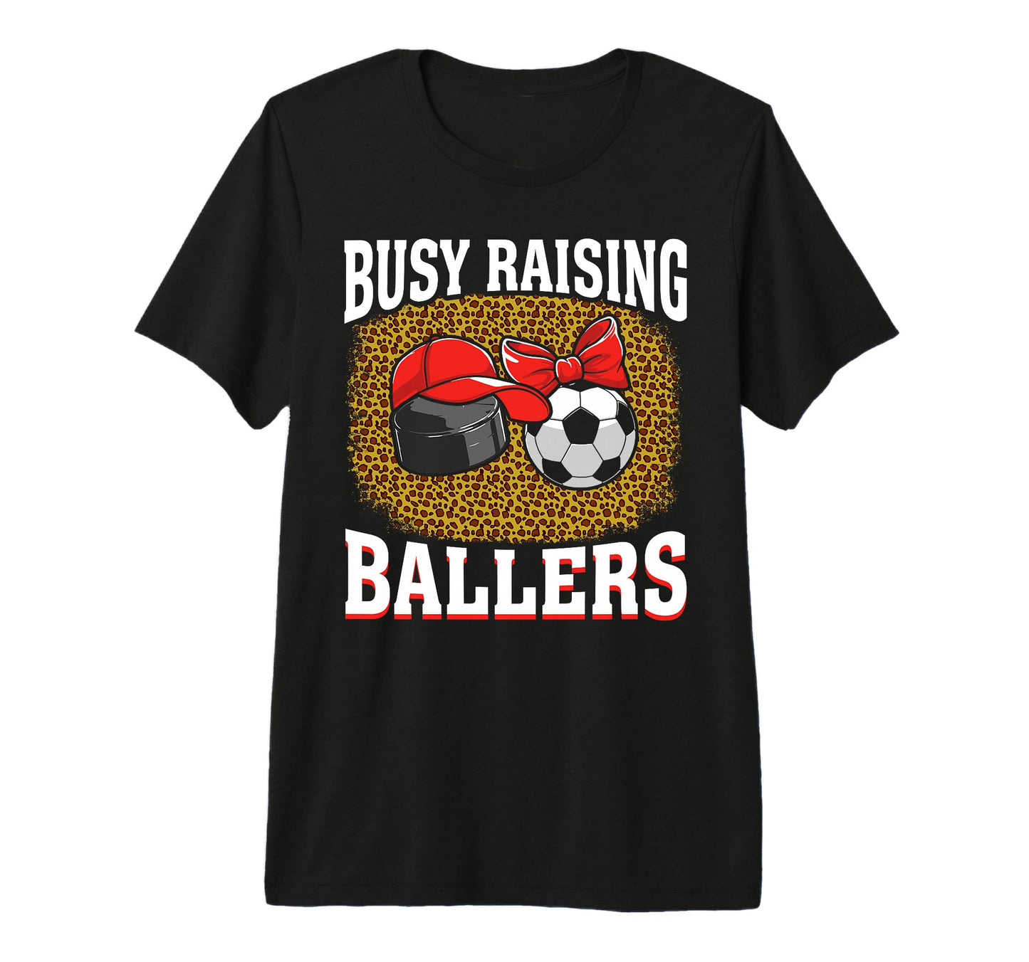 Busy Raising Ballers Hockey Soccer Mom T-Shirt - Trendy Graphic Men Women - T-Shirt, Sweatshirt, Hoodie