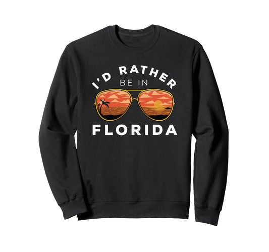Id Rather Be Florida Sweatshirt - Graphic Print Unisex - T-Shirt, Sweatshirt, Hoodie