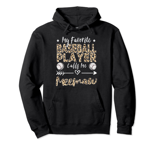 My Favorite Baseball Player Calls Me Meemaw Hoodie - Unique Graphic Unisex - T-Shirt, Sweatshirt, Hoodie