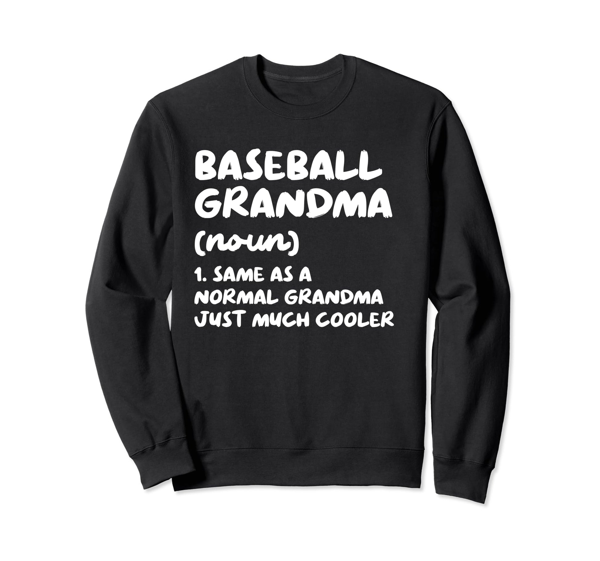 Baseball Grandma Definition Funny Sweatshirt - Streetwear Style Unisex - T-Shirt, Sweatshirt, Hoodie