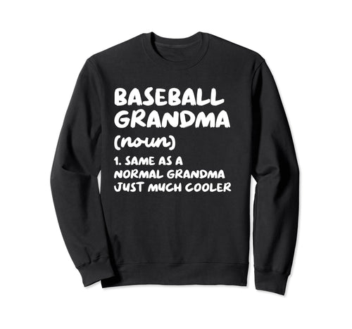 Baseball Grandma Definition Funny Sweatshirt - Streetwear Style Unisex - T-Shirt, Sweatshirt, Hoodie