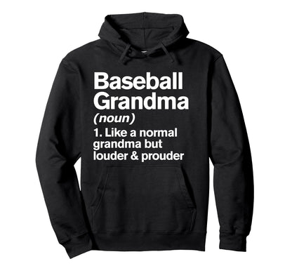 Baseball Grandma Louder And Prouder Funny Hoodie - Streetwear Style Unisex - T-Shirt, Sweatshirt, Hoodie