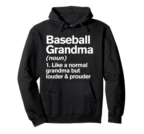 Baseball Grandma Louder And Prouder Funny Hoodie - Streetwear Style Unisex - T-Shirt, Sweatshirt, Hoodie