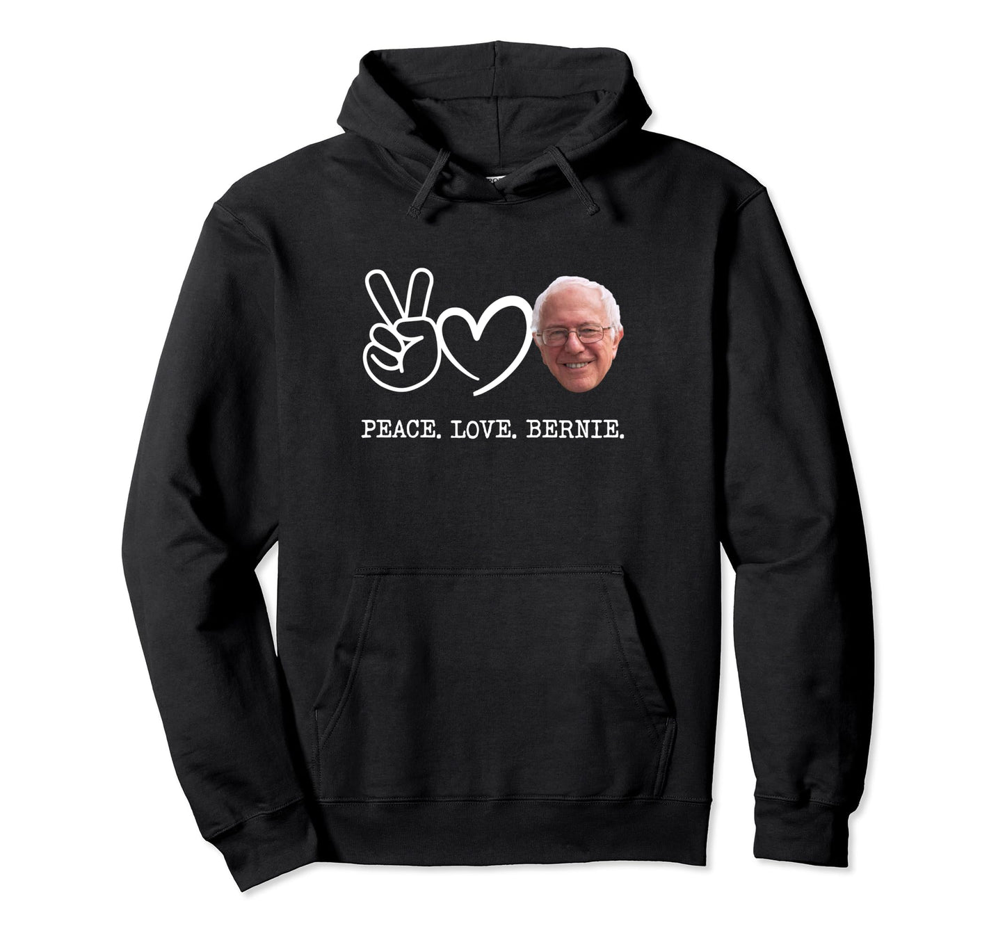Peace Love Bernie Sanders Hoodie - Streetwear Style Men Women - T-Shirt, Sweatshirt, Hoodie