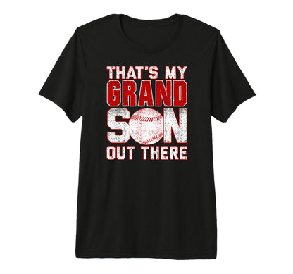 Thats My Grandson Out There T-Shirt - Casual Everyday Wear Men Women - T-Shirt, Sweatshirt, Hoodie