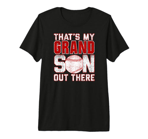 Thats My Grandson Out There T-Shirt - Casual Everyday Wear Men Women - T-Shirt, Sweatshirt, Hoodie