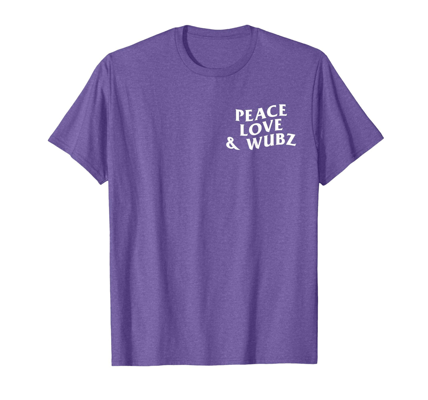 Peace Love And Wubz Funny Techno House T-Shirt - Graphic Print for Adults - T-Shirt, Sweatshirt, Hoodie