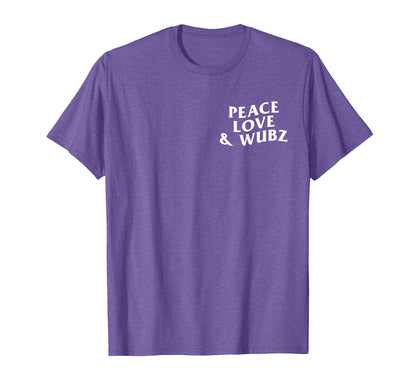 Peace Love And Wubz Funny Techno House T-Shirt - Graphic Print for Adults - T-Shirt, Sweatshirt, Hoodie