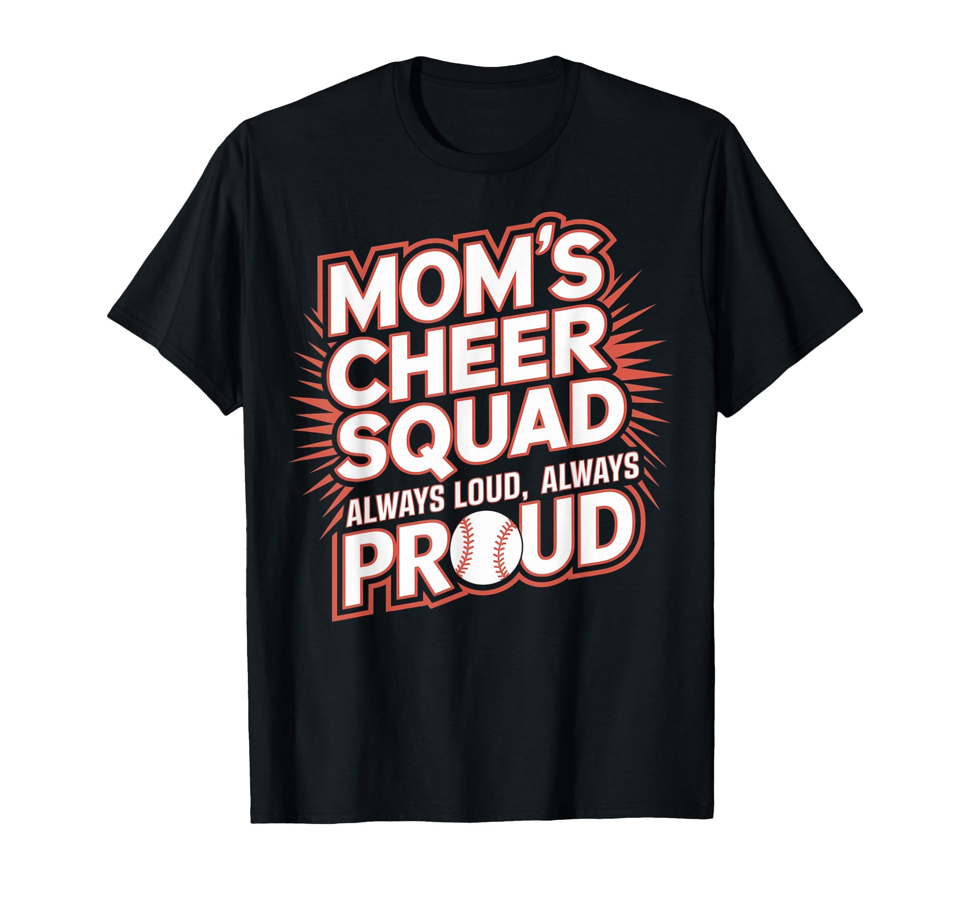Moms Cheer Squad Always Loud Proud T-Shirt - Streetwear Style Unisex - T-Shirt, Sweatshirt, Hoodie