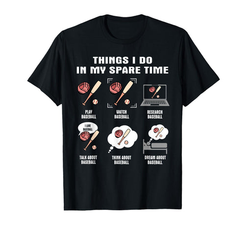 6 Things I Do My Spare Time Baseball Player T-Shirt - Unique Graphic Unisex - T-Shirt, Sweatshirt, Hoodie