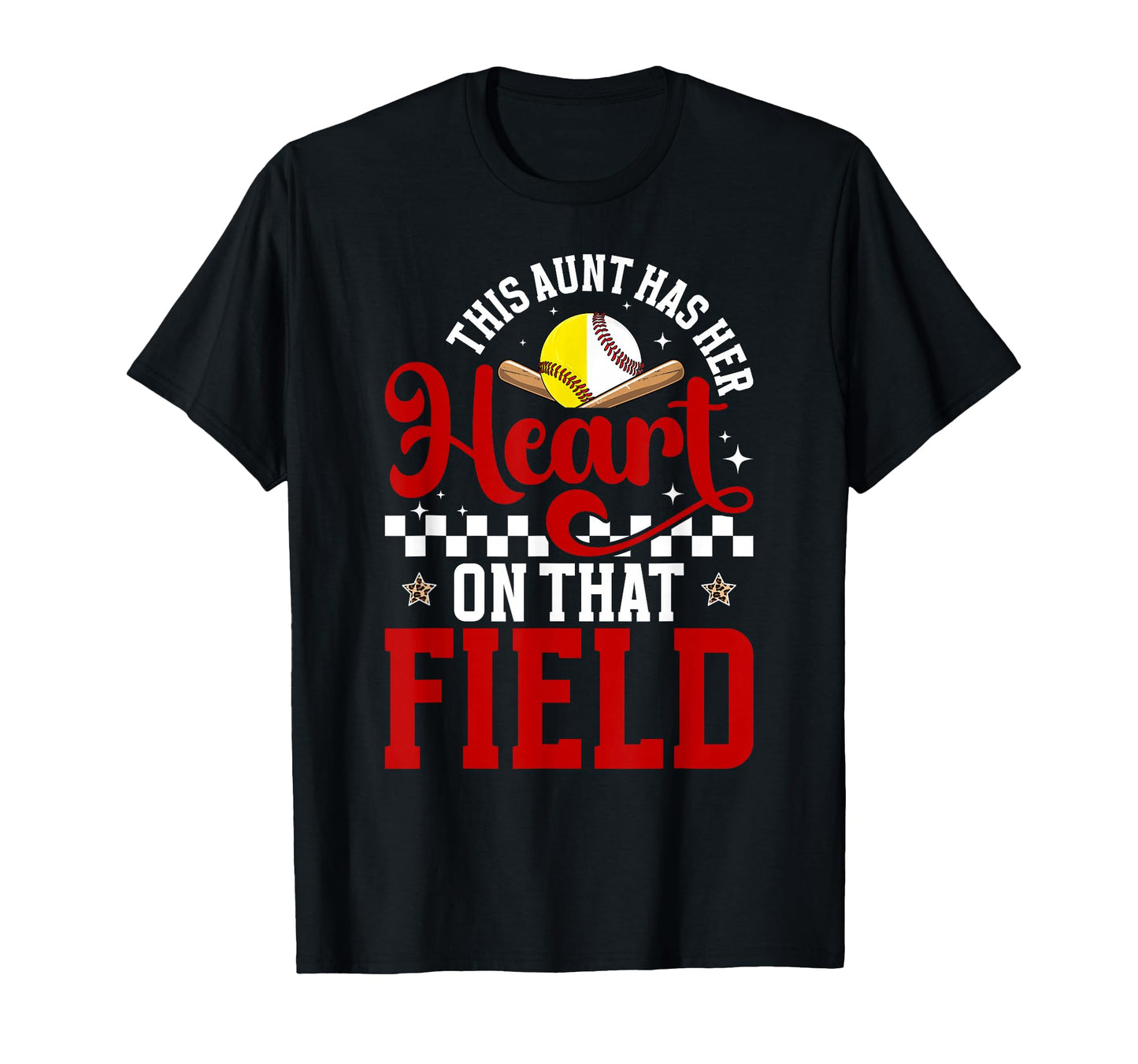 That Field Softball Baseball Aunt T-Shirt - Fun Novelty Design Men Women - T-Shirt, Sweatshirt, Hoodie
