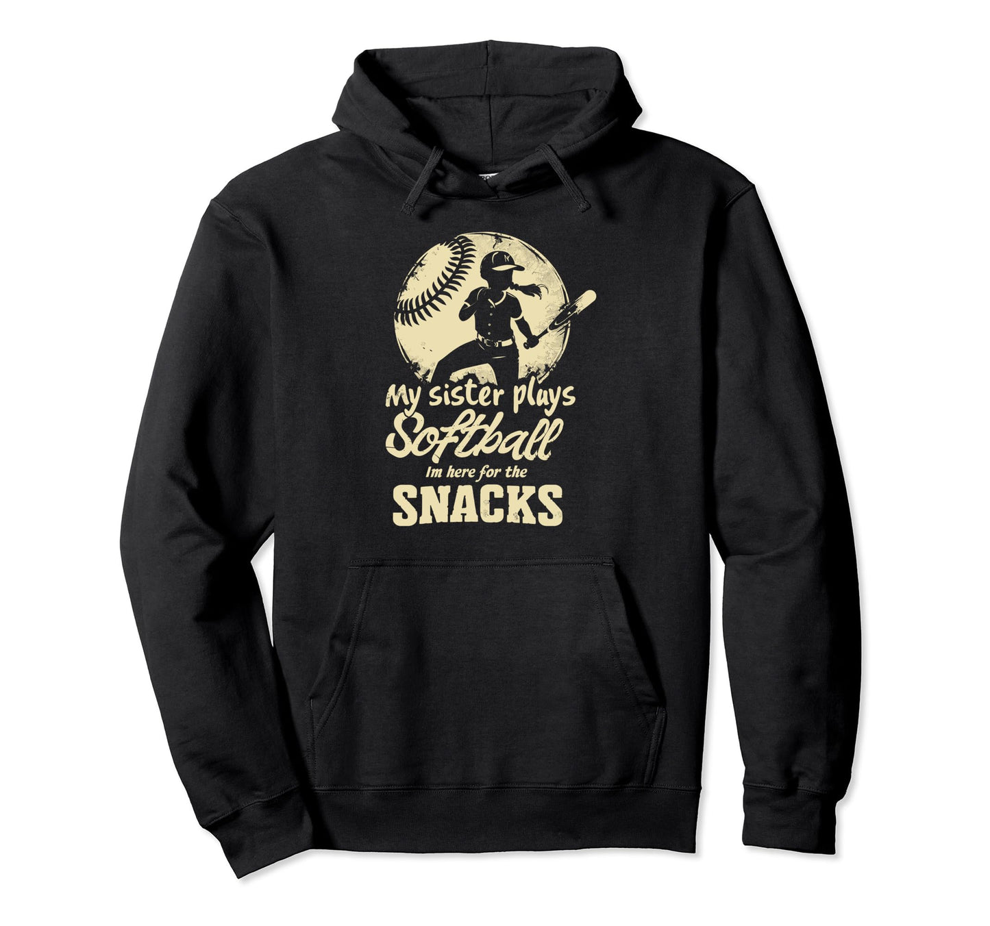 Funny My Sister Plays Softball Im Hoodie - Fun Novelty Design Men Women - T-Shirt, Sweatshirt, Hoodie