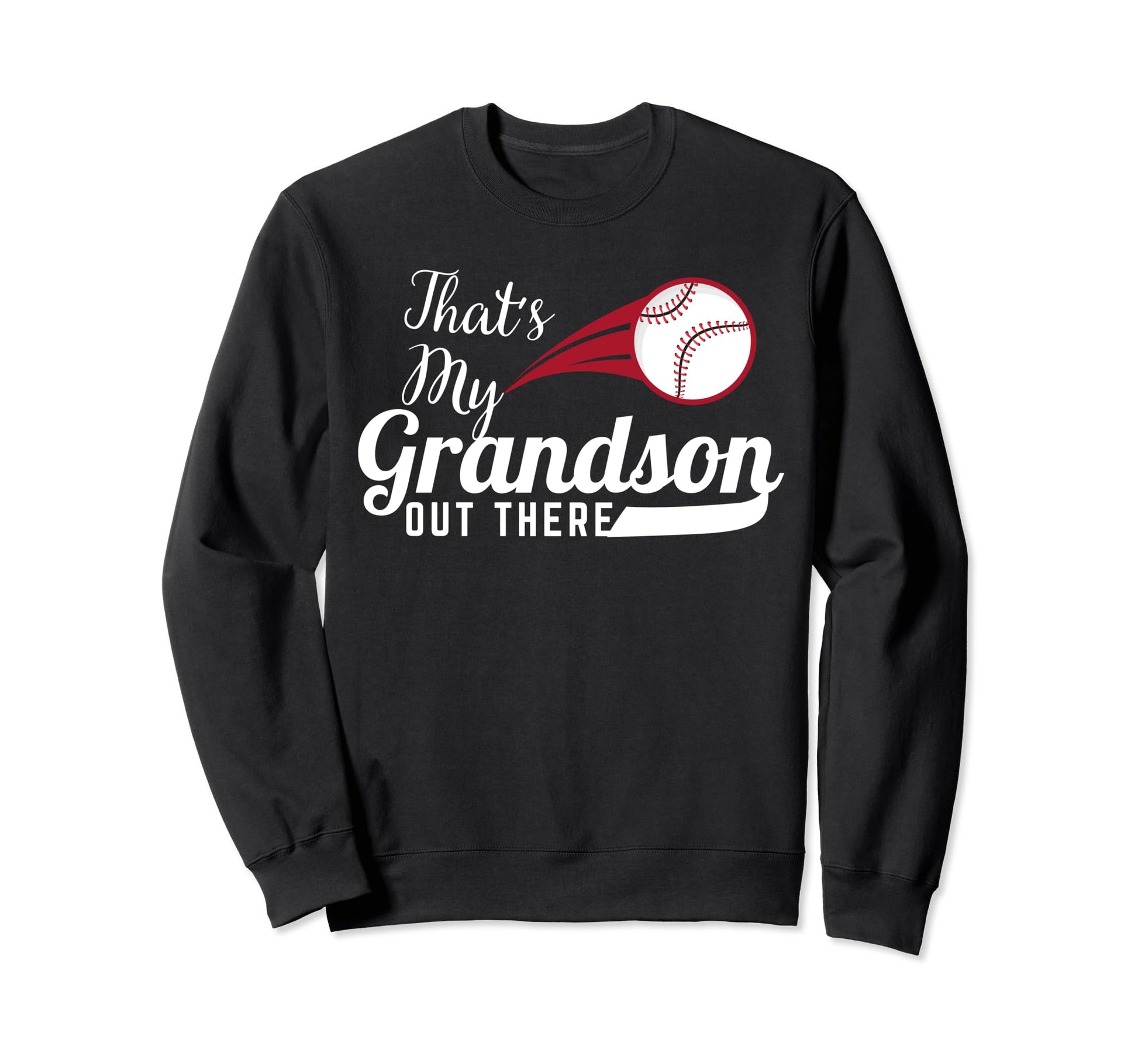 Thats My Grandson Out There Sweatshirt - Trendy Graphic for Adults - T-Shirt, Sweatshirt, Hoodie