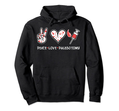 Peace Love Phlebotomy Phlebotomist Hoodie - Novelty Apparel Unisex - T-Shirt, Sweatshirt, Hoodie