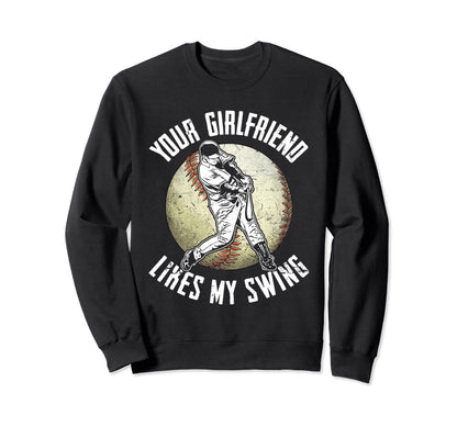 Your Girlfriend Likes My Funny Sweatshirt - Aesthetic Graphic Unisex - T-Shirt, Sweatshirt, Hoodie