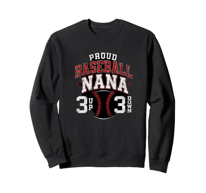 Proud Baseball Nana Number 3 Up 3 Down Sweatshirt - Unique Graphic Unisex - T-Shirt, Sweatshirt, Hoodie
