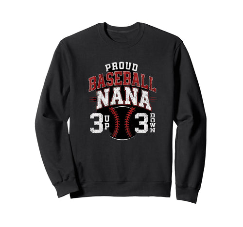 Proud Baseball Nana Number 3 Up 3 Down Sweatshirt - Unique Graphic Unisex - T-Shirt, Sweatshirt, Hoodie