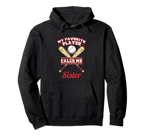 My Favorite Player Calls Me Sister Hoodie - Minimalist Print Men Women - T-Shirt, Sweatshirt, Hoodie