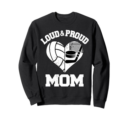 Loud Proud Mom Volleyball Hockey Sweatshirt - Minimalist Print Unisex - T-Shirt, Sweatshirt, Hoodie