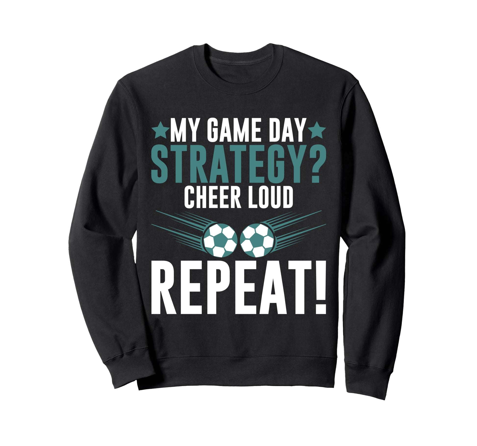My Game Day Strategy Cheer Loud Repeat Sweatshirt - Novelty Apparel Unisex - T-Shirt, Sweatshirt, Hoodie
