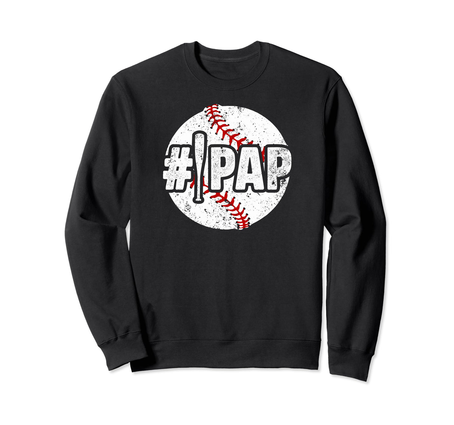 1 Pap Baseball Pap Baseball Sweatshirt - Fun Novelty Design Men Women - T-Shirt, Sweatshirt, Hoodie