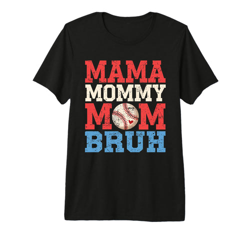 Mama Mommy Mom Bruh Baseball Moms T-Shirt - Unique Graphic for Adults - T-Shirt, Sweatshirt, Hoodie