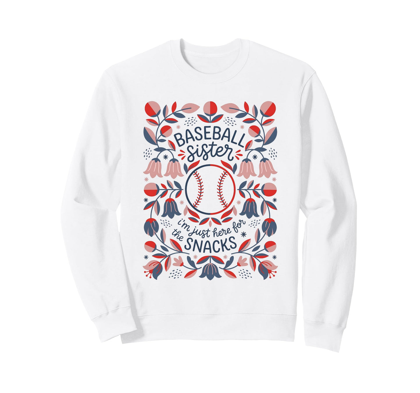 Funny Baseball Sister Snacks Floral Sweatshirt - Trendy Graphic Unisex - T-Shirt, Sweatshirt, Hoodie