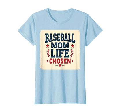 Baseball Mom Life Chosen T-Shirt - Fun Novelty Design Men Women - T-Shirt, Sweatshirt, Hoodie