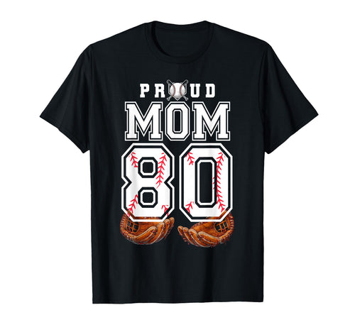 Proud Mom Baseball Player Number 80 Game T-Shirt - Minimalist Print Unisex - T-Shirt, Sweatshirt, Hoodie