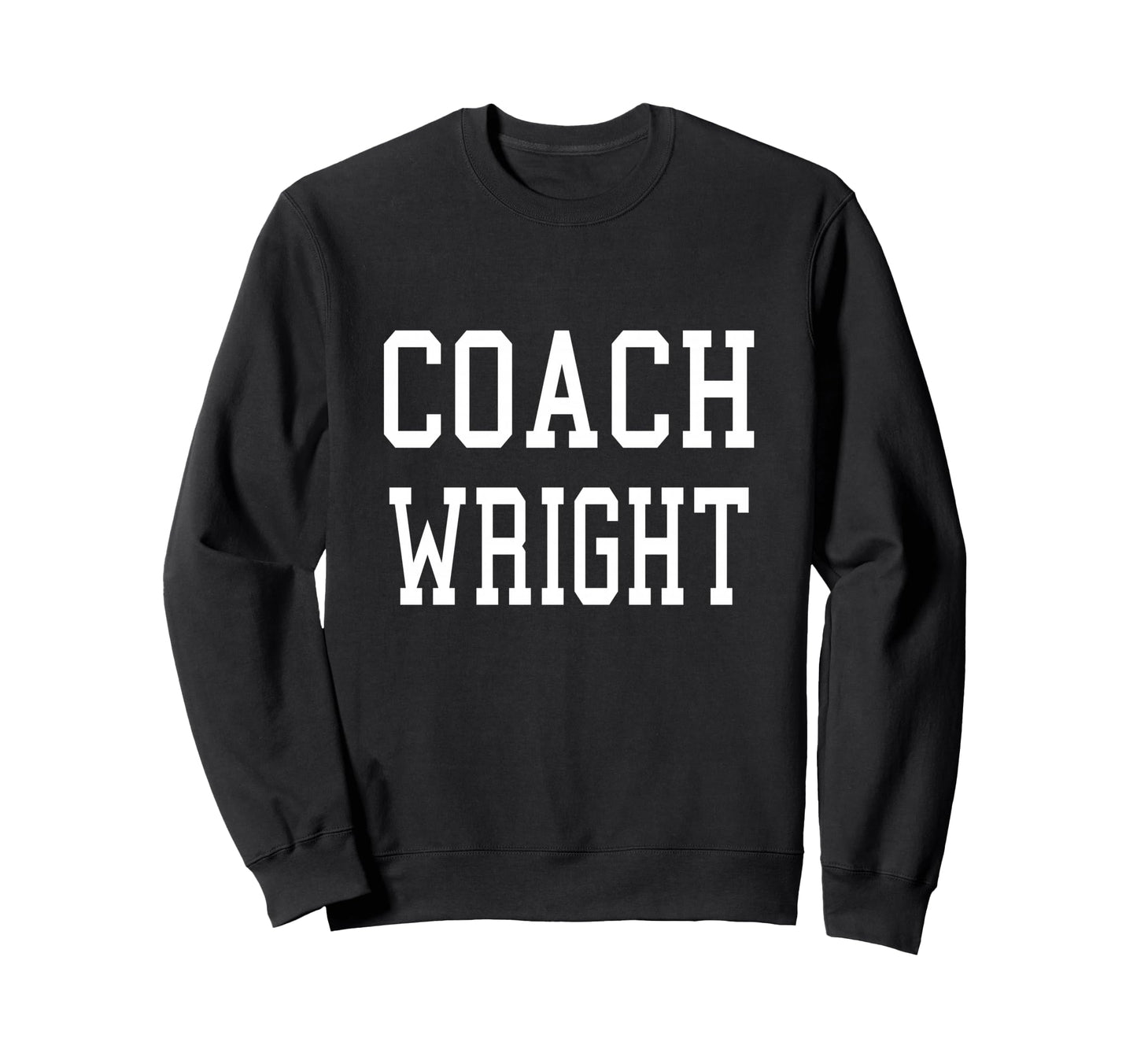 Coach Wright Custom Football Sweatshirt - Custom Art Print for Adults - T-Shirt, Sweatshirt, Hoodie