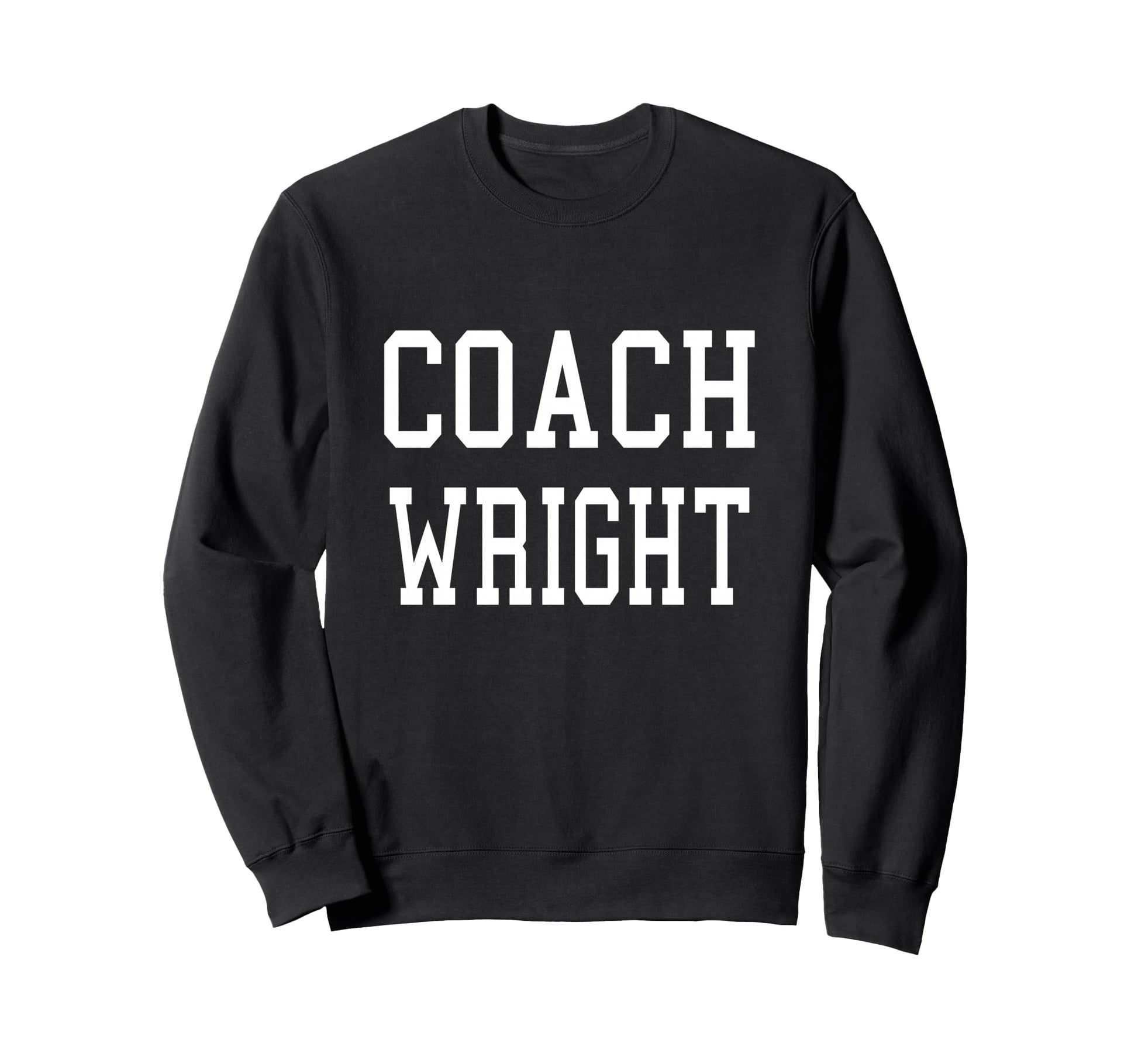 Coach Wright Custom Football Sweatshirt - Custom Art Print for Adults - T-Shirt, Sweatshirt, Hoodie