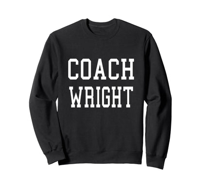 Coach Wright Custom Football Sweatshirt - Custom Art Print for Adults - T-Shirt, Sweatshirt, Hoodie