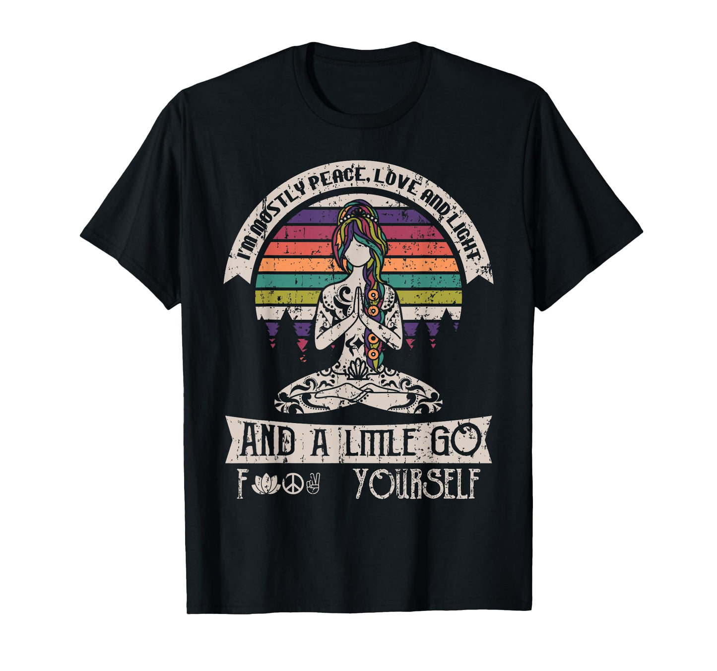 Im Mostly Peace Love And Light Yoga T-Shirt - Casual Everyday Wear Unisex - T-Shirt, Sweatshirt, Hoodie