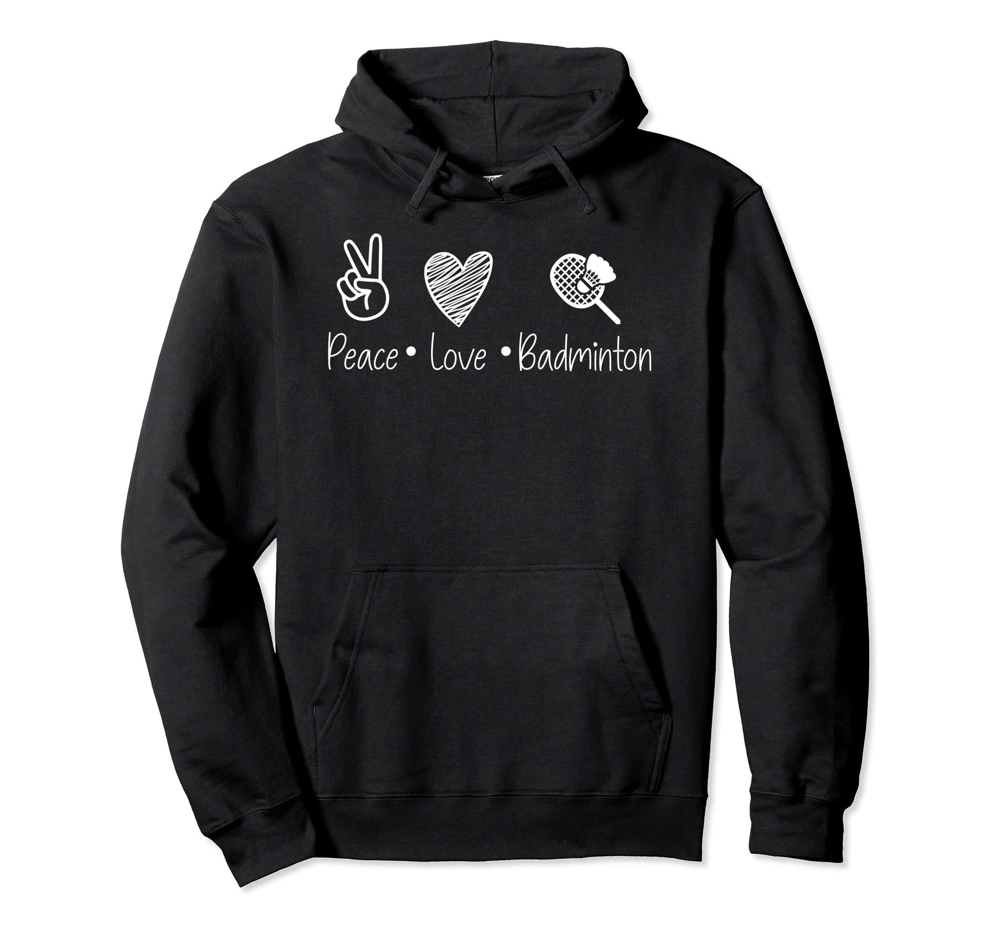 Peace Love And Badminton Sports Passion Hoodie - Minimalist Print Men Women - T-Shirt, Sweatshirt, Hoodie