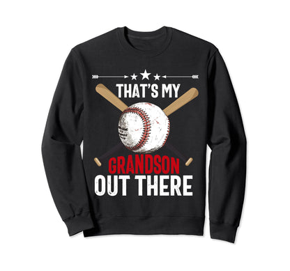 Thats My Grandson Out There Sweatshirt - Aesthetic Graphic Men Women - T-Shirt, Sweatshirt, Hoodie
