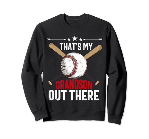 Thats My Grandson Out There Sweatshirt - Aesthetic Graphic Men Women - T-Shirt, Sweatshirt, Hoodie
