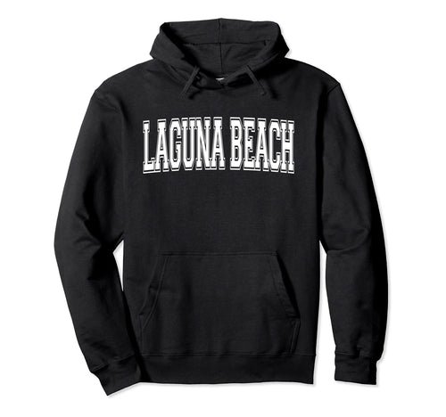 Laguna Beach Ca California Usa Sports Hoodie - Fun Novelty Design Unisex - T-Shirt, Sweatshirt, Hoodie
