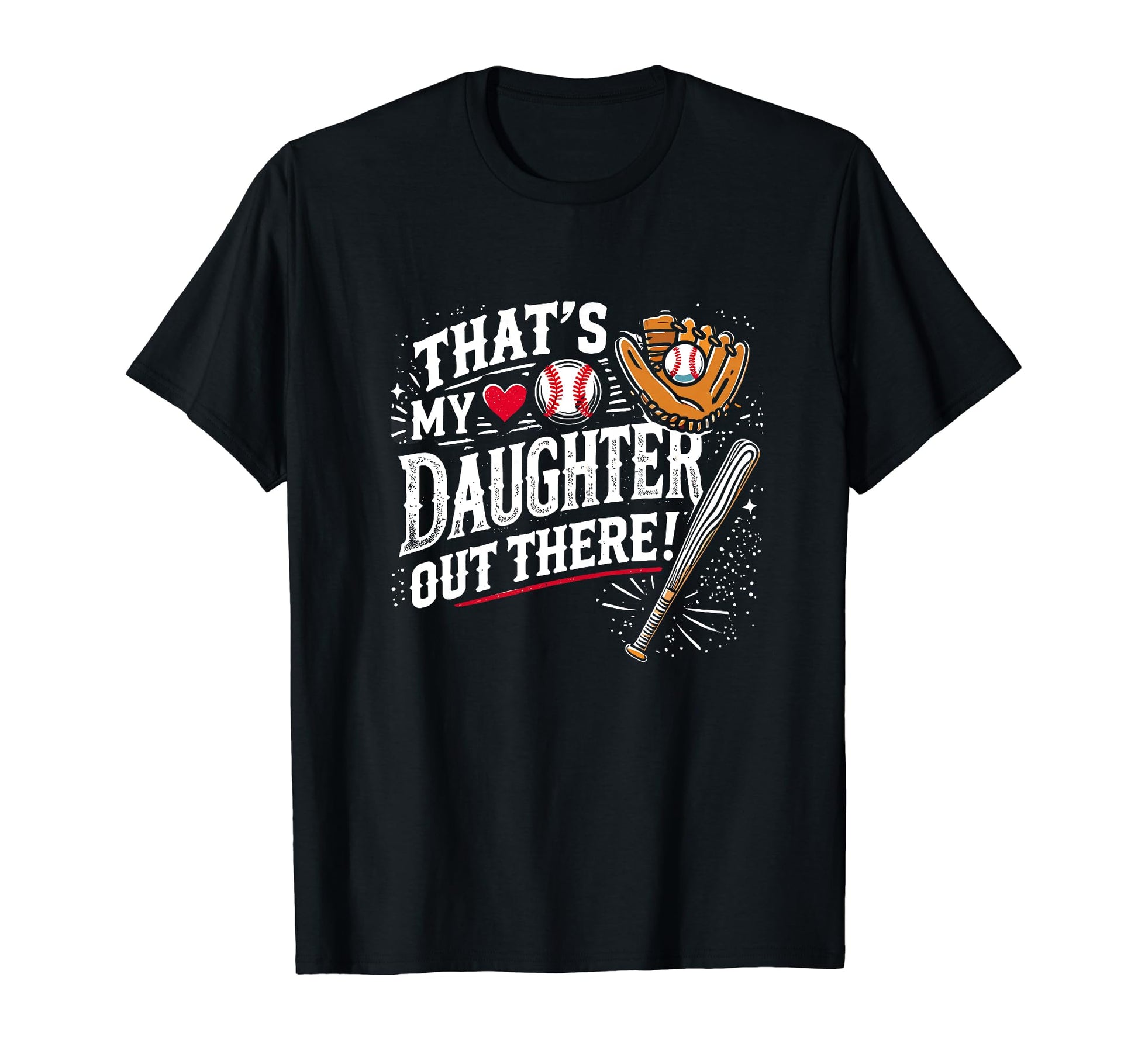 Thats My Daughter Out There Baseball T-Shirt - Trendy Graphic for Adults - T-Shirt, Sweatshirt, Hoodie