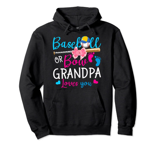 Baseball Or Bow Grandpa Loves You Hoodie - Aesthetic Graphic Men Women - T-Shirt, Sweatshirt, Hoodie