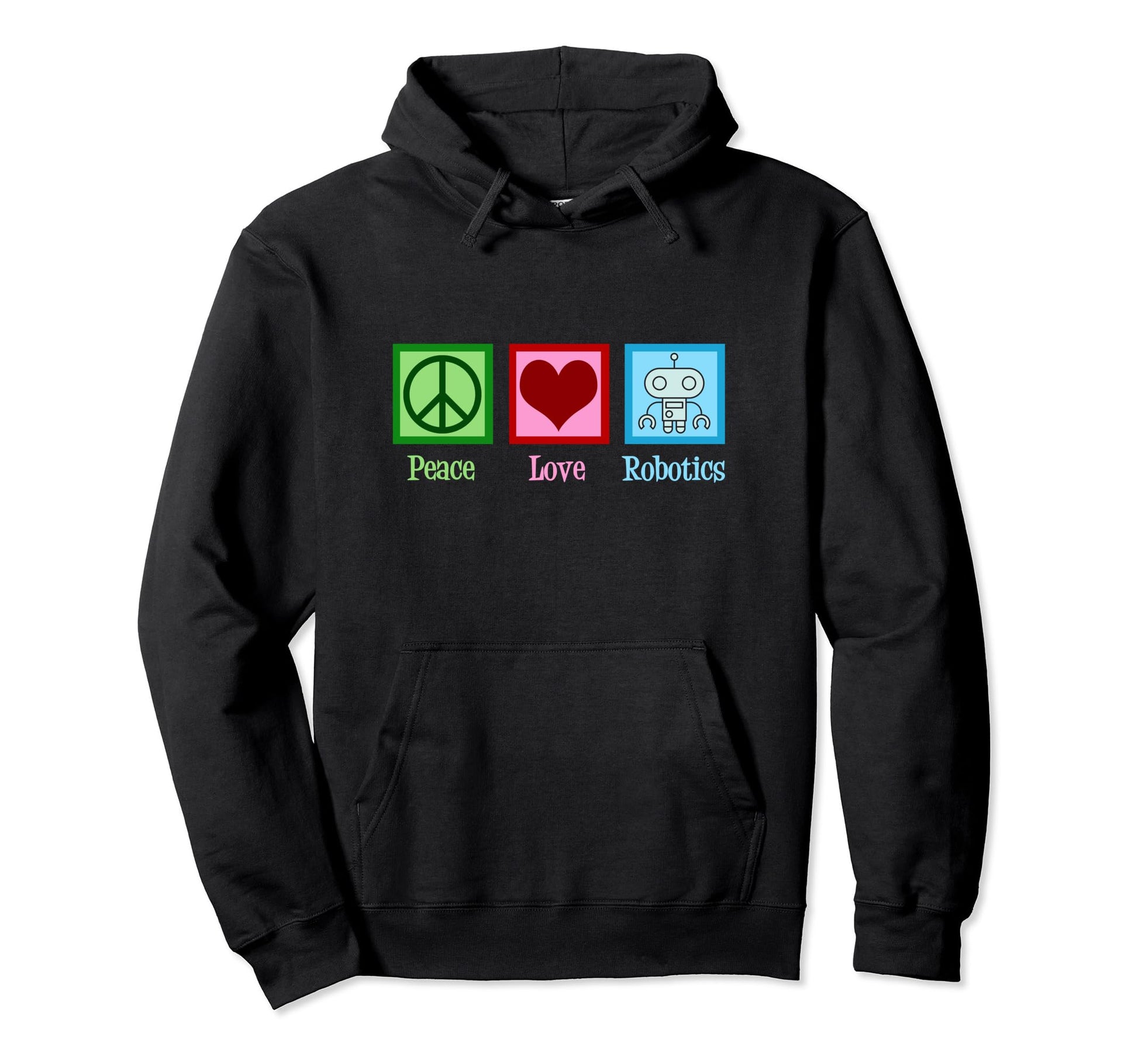 Peace Love Robotics Hoodie - Trendy Graphic for Adults - T-Shirt, Sweatshirt, Hoodie