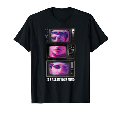 Its All Your Mind Vaporwave Aesthetic T-Shirt - Trendy Graphic for Adults - T-Shirt, Sweatshirt, Hoodie