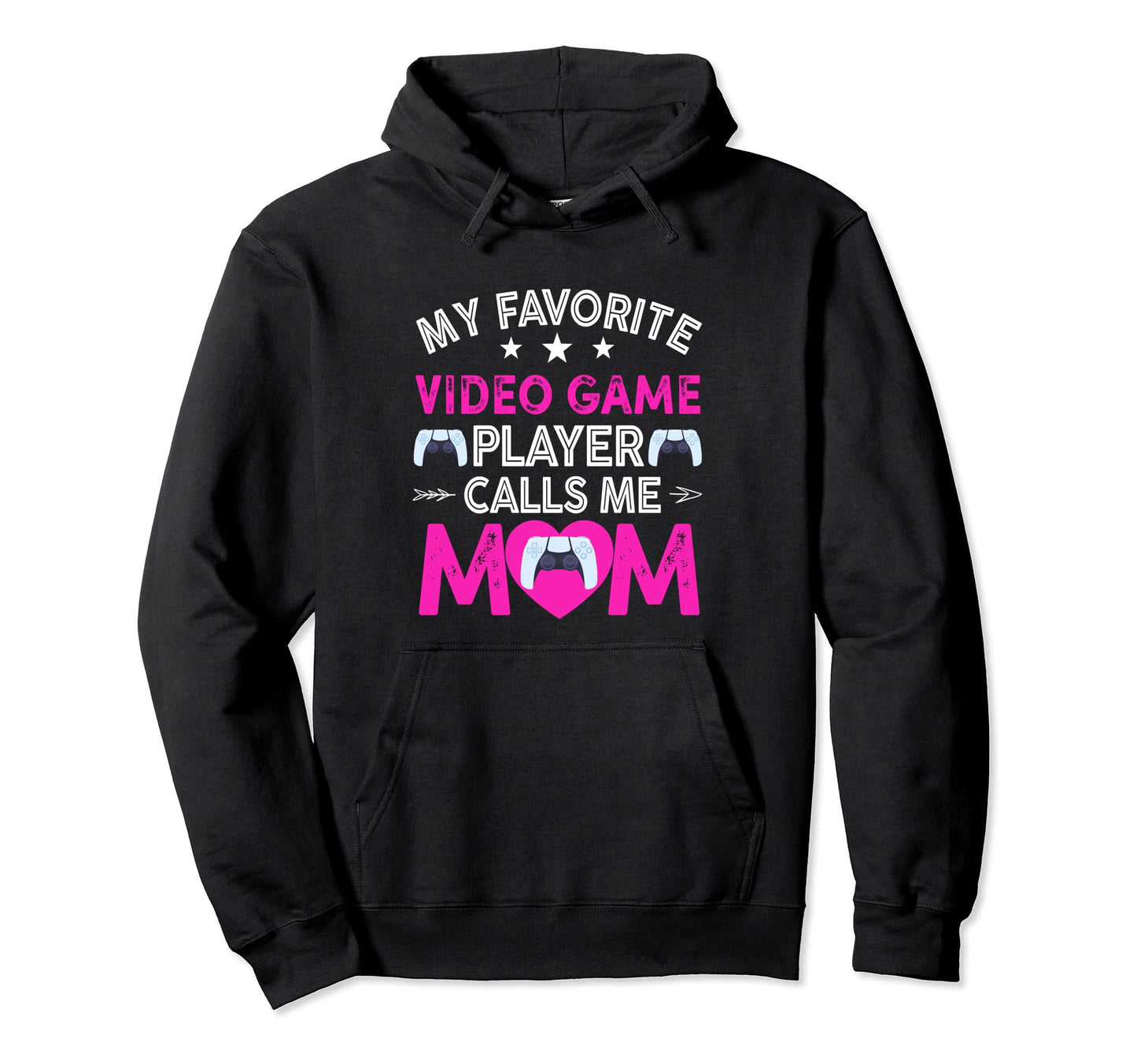 My Favorite Video Game Player Calls Me Mom Hoodie - Unique Graphic Unisex - T-Shirt, Sweatshirt, Hoodie